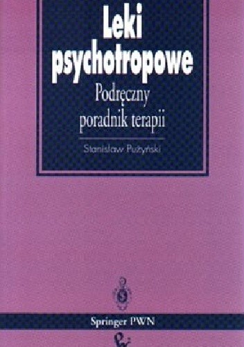 Leki psychotropowe. Podręczny poradnik terapii