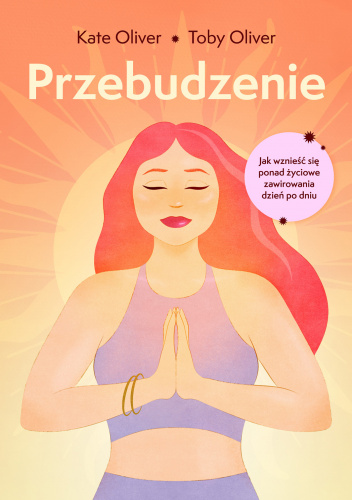 Przebudzenie Jak wznieść się ponad życiowe zawirowania dzień po dniu