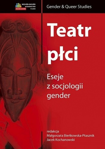 Teatr płci. Eseje z socjologii gender