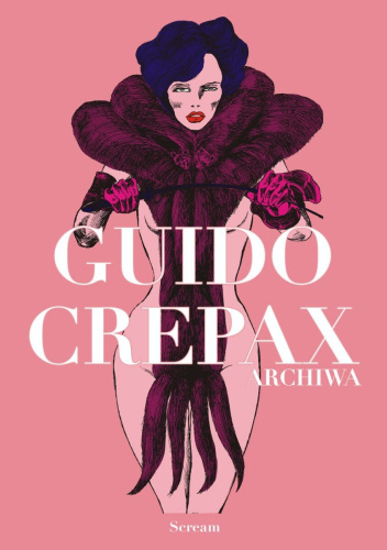 Guido Crepax - Archiwa Tom 2