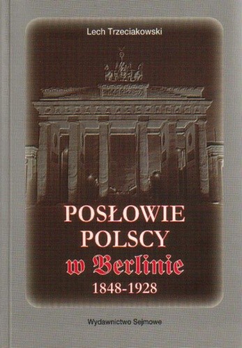 Posłowie polscy w Berlinie 1848-1928