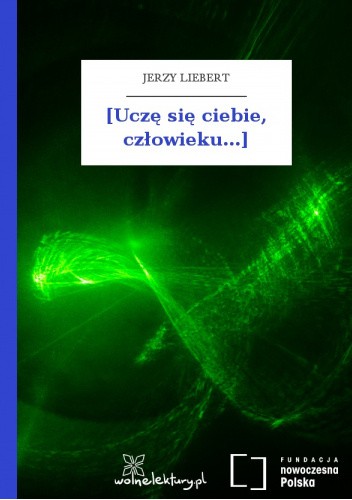 [Uczę się ciebie, człowieku...]