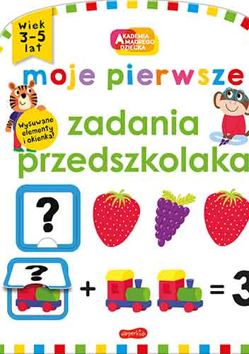 Moje pierwsze zadania przedszkolaka. Akademia Mądrego Dziecka