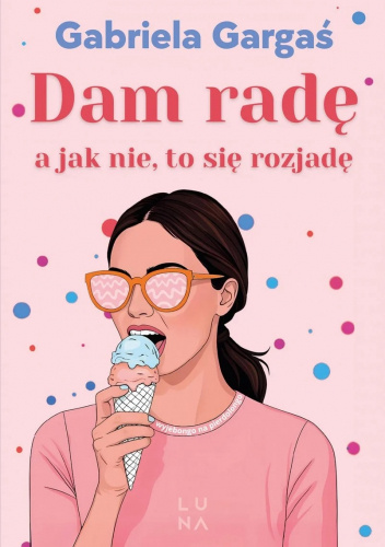 Dam radę, a jak nie, to się rozjadę