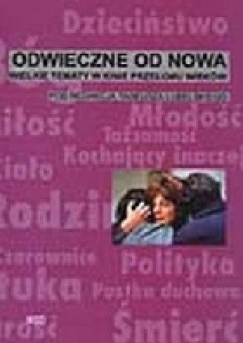 Odwieczne od nowa. Wielkie tematy w kinie przełomu wieków