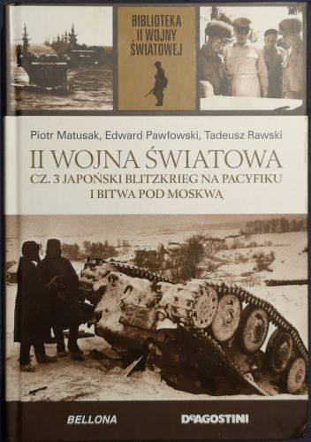 II Wojna Światowa. Cz. 3 Japoński blitzkrieg na Pacyfiku i bitwa pod Moskwą.