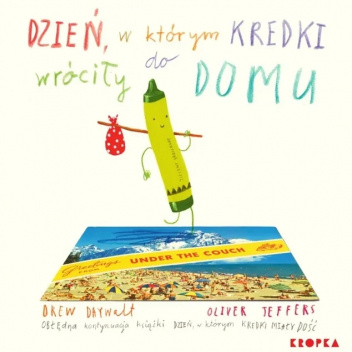 Dzień, w którym kredki wróciły do domu