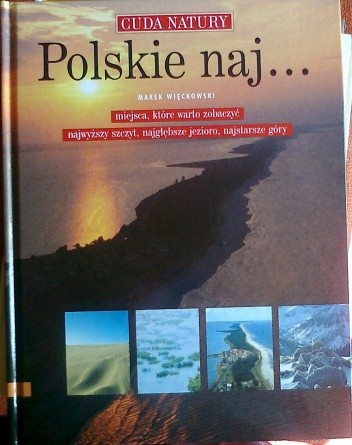 Polskie naj... Miejsca, które warto zobaczyć. Najwyższy szczyt, najgłębsze jezioro, najstarsze góry.