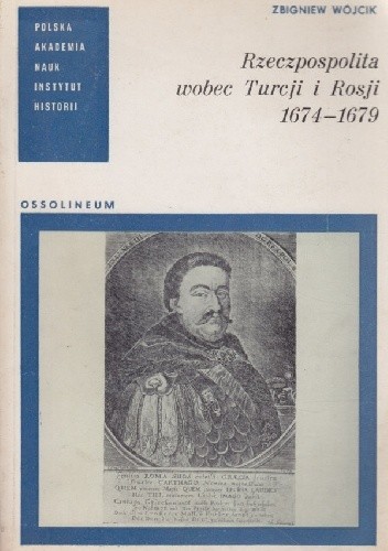 Rzeczpospolita wobec Turcji i Rosji 1674-1679