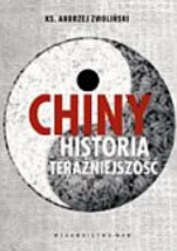 Chiny. Historia. Teraźniejszość