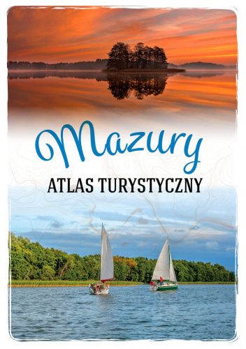Mazury. Atlas turystyczny