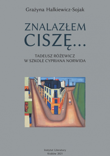 Znalazłem ciszę... Tadeusz Różewicz w szkole Cypriana Norwida