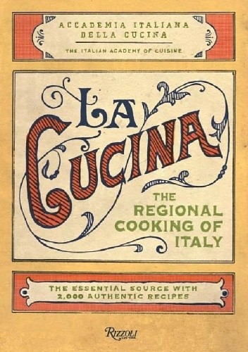 La Cucina. The Regional Cooking of Italy