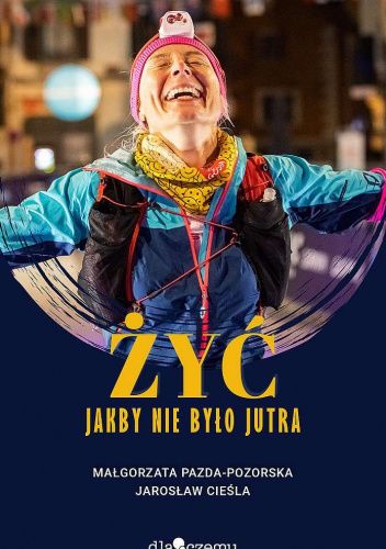 Żyć jakby nie było jutra