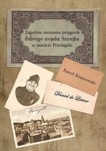Zupełnie nieznana przygoda dobrego wojaka Szwejka w mieście Przemyślu