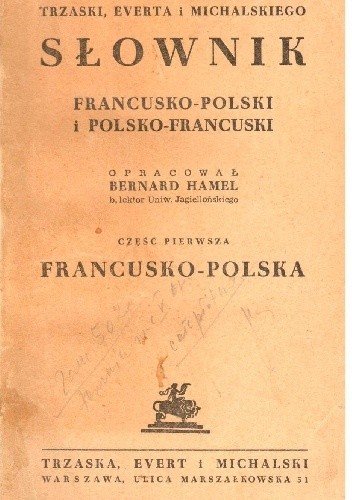 Trzaski, Everta i Michalskiego słownik francusko-polski i polsko-francuski. Część pierwsza, francusko-polska