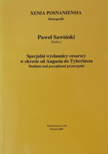 Specjalni wysłannicy cesarscy w okresie od Augusta do Tyberiusza. Studium nad początkami pryncypatu