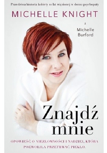 Znajdź mnie. Opowieść o niezłomności i nadziei, która pozwoliła przetrwać piekło