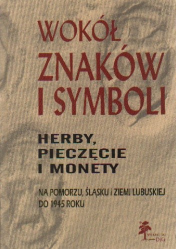 Wokół znaków i symboli. Herby, pieczęcie i monety
