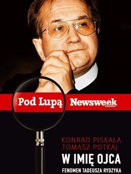 W imię ojca. Fenomen Tadeusza Rydzyka