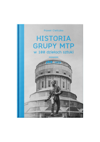 Historia Grupy MTP w 100 działach sztuki