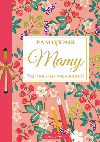 Pamiętnik Mamy. Najcenniejsze wspomnienia