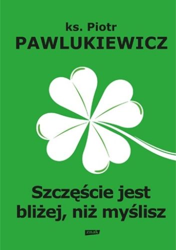 Szczęście jest bliżej niż myślisz