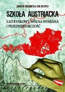 Szkoła austriacka: Ład rynkowy, wolna wymiana i przedsiębiorczość