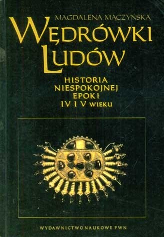 Wędrówki ludów. Historia niespokojnej epoki IV i V wieku
