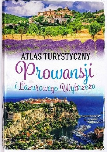 Atlas turystyczny Prowansji i Lazurowego Wybrzeża