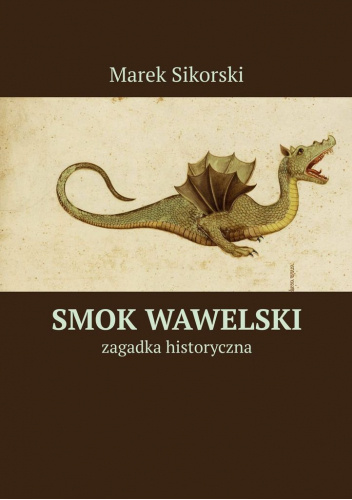 Smok Wawelski Zagadka Historyczna