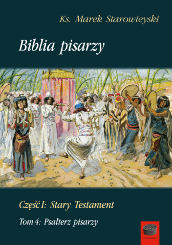 Biblia pisarzy. Część 1: Stary Testament. Tom 4: Psałterz pisarzy