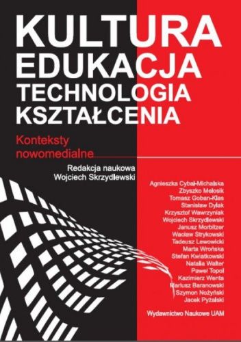 Kultura - edukacja - technologia kształcenia. Konteksty nowomedialne