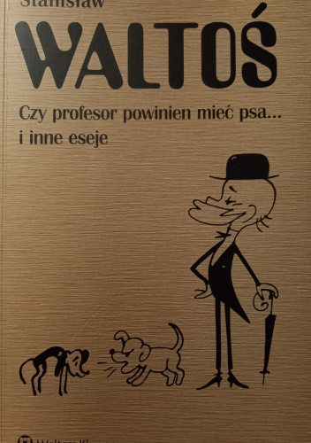 Czy profesor powinien mieć psa... i inne eseje