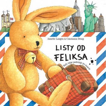 Listy od Feliksa. Mały zając podróżuje po świecie