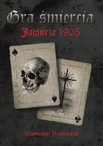 Gra śmiercią - Jaworze 1905