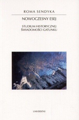 Nowoczesny esej. Studium historycznej świadomości gatunku