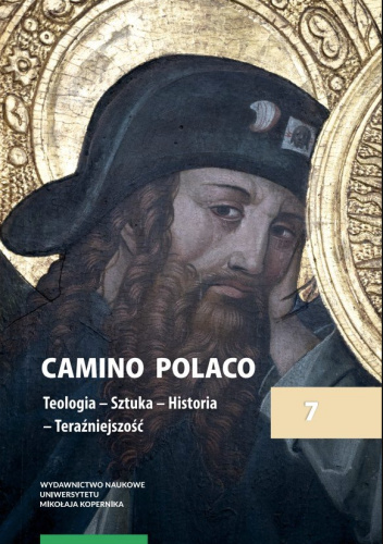 Camino Polaco. Teologia - Sztuka - Historia - Teraźniejszość. Tom 7