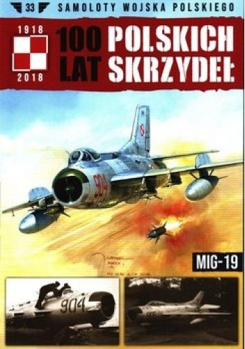 100 Lat Polskich Skrzydeł - MiG-19