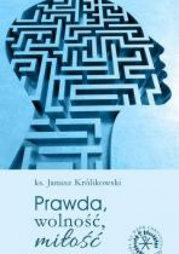 Prawda, wolność, miłość