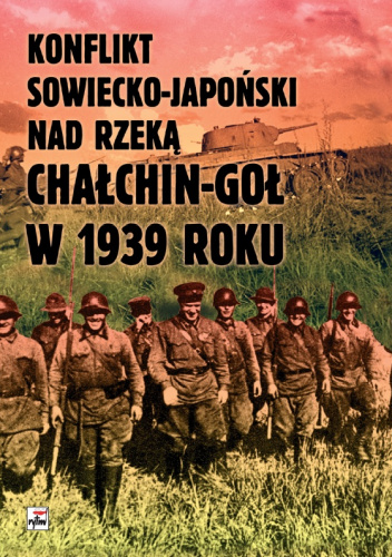 Konflikt sowiecko-japoński nad rzeką Chałkin-Goł w 1939 roku. Meldunek-Sprawozdanie komkora Gieorgij