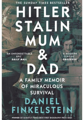 Hitler, Stalin, Mum and Dad: A Family Memoir of Miraculous Survival