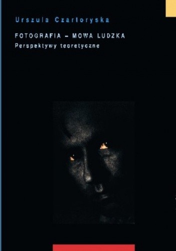 Fotografia - mowa ludzka. Perspektywy teoretyczne
