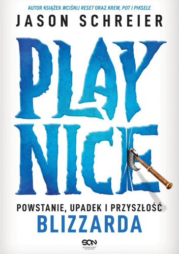 Play Nice. Powstanie, upadek i przyszłość Blizzarda