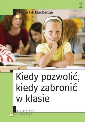 Kiedy pozwolić, kiedy zabronić w klasie