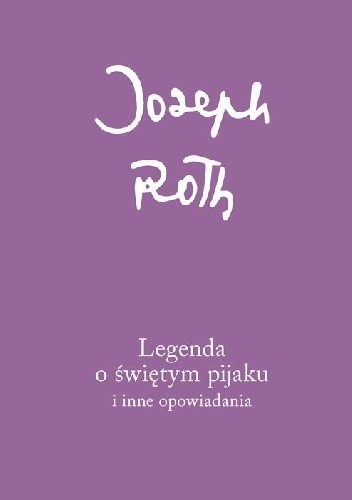 Legenda o świętym pijaku i inne opowiadania