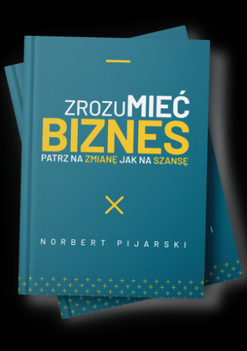 Zrozumieć Biznes Norbert Pijarski