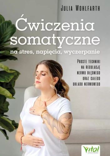 Ćwiczenia somatyczne na stres, napięcia, wyczerpanie
