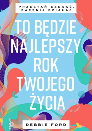 To będzie najlepszy rok twojego życia