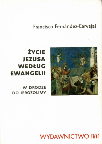 Życie Jezusa według Ewangelii. W drodze do Jerozolimy.